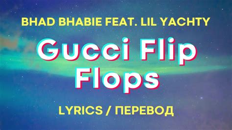 gucci flip flops traduzione in italiano|gucci flip flops song lyrics.